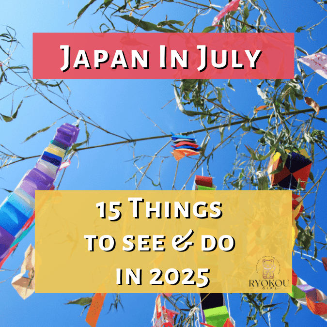 Japan in July - 15 Things to See and Do in 2025! - Ryokou Girl
